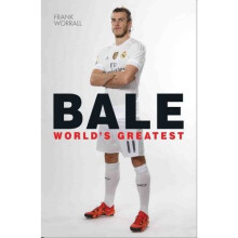 Gareth Bale: World's Greatest