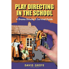 Play Directing in the School: Drama Director's Survival Guide
