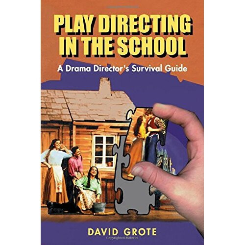 Play Directing in the School: Drama Director's Survival Guide