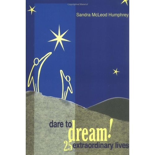 Dare to Dream!: 25 Extraordinary Lives