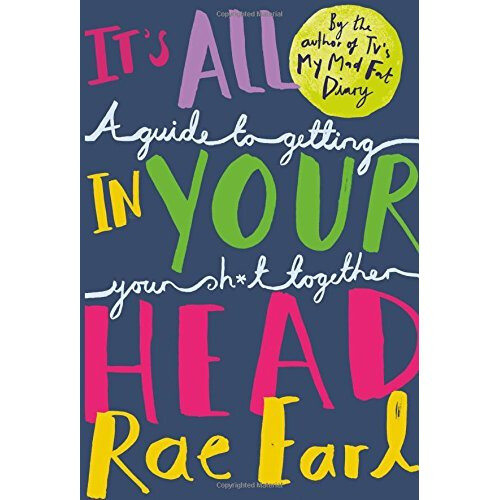 It's All In Your Head: A Guide to Getting Your Sh*t Together