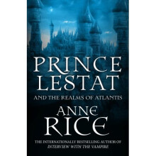 Prince Lestat and the Realms of Atlantis: The Vampire Chronicles 12