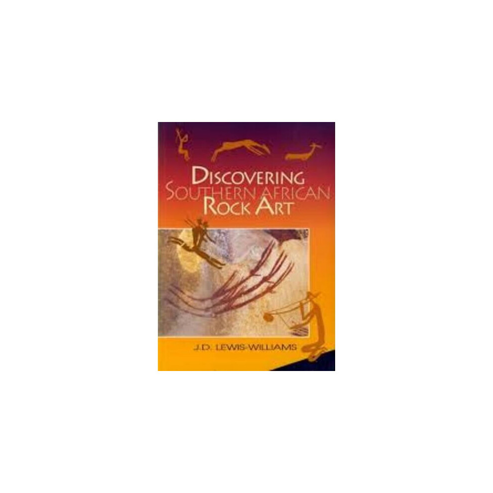 Discovering Southern African Rock Art (Southern African Archaeology)