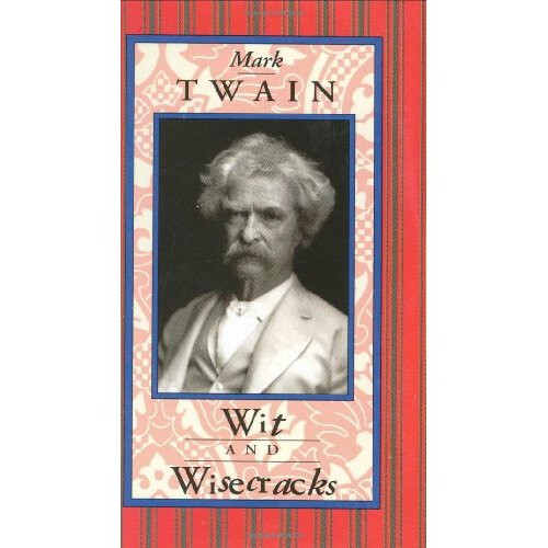 Mark Twain, Wit and Wisecracks