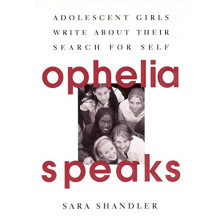 Ophelia Speaks: Adolescent Girls Write About Their Search for Self