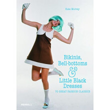 Bikinis, Bell-Bottoms and Little Black Dresses: 70 Great Fashion Classics
