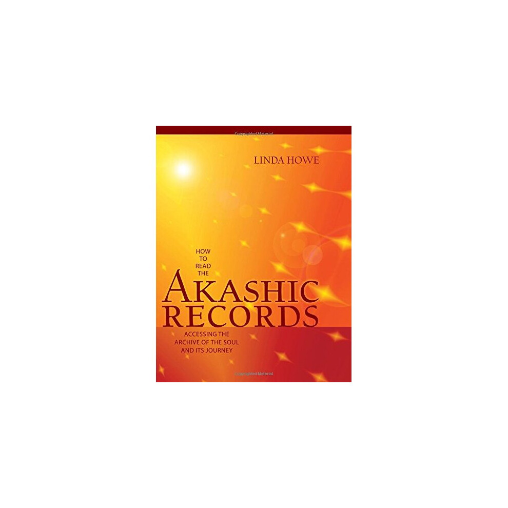 How to Read the Akashic Records: Accessing the Archive of the Soul and Its Journey