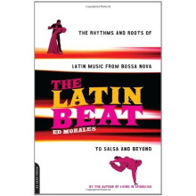 Latin Beat: The Rhythms and Roots of Latin Music from Bossa Nova to Salsa and Beyond