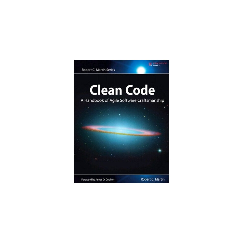 Clean Code: A Handbook of Agile Software Craftsmanship (Robert C. Martin)