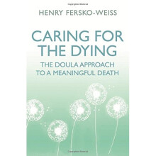 Caring for the Dying: The Doula Approach to a Meaningful Death