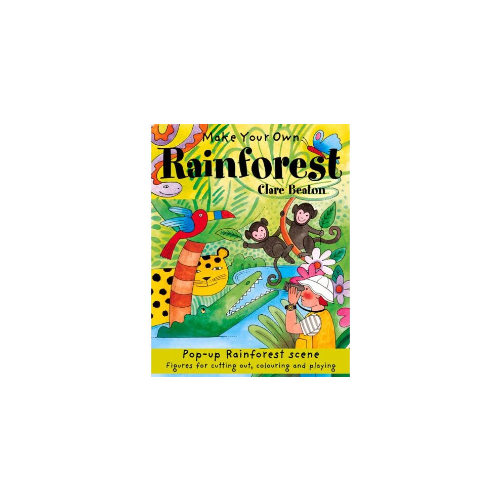 Make your own Rainforest (Make Your Own)