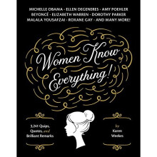 Women Know Everything: 3,241 Quips, Quotes & Brilliant Remarks