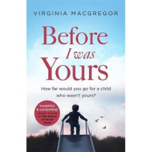 Before I Was Yours: An emotional novel of love and family that will take your breath away