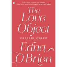 The Love Object: Selected Stories of Edna O'Brien