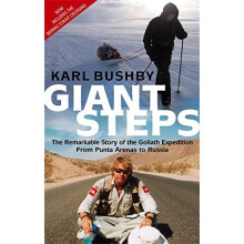 Giant Steps: The Remarkable Story of the Goliath Expedition: From Punta Arenas to Russia