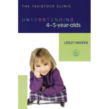 Understanding 4-5-Year-Olds (The Tavistock Clinic - Understanding Your Child)
