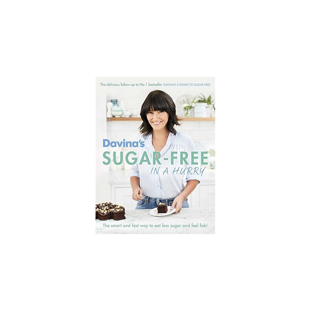 Used Davina's Sugar-Free in a Hurry: The Smart Way to Eat Less Sugar and Feel Fantastic 