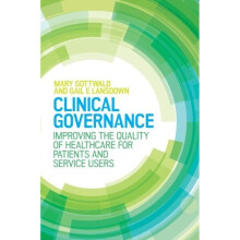 Clinical Governance: Improving The Quality Of Healthcare For Patients And Service Users (UK Higher Education OUP Humanities & Social Sciences Health)