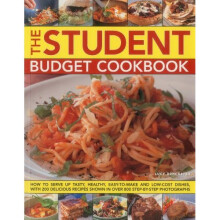 The Student Budget Cookbook: How to Serve Up Tasty, Healthy, Easy-to-make and Low-cost Dishes, with 200 Delicious Recipes Shown in 800 Step-by-ste...