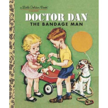 Doctor Dan the Bandage Man (Little Golden Book Classics)