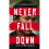 Never Fall Down 1