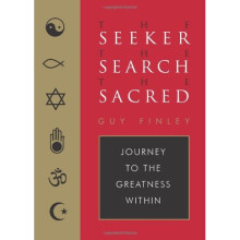 Seeker, The Search, The Sacred: Journey to the Greatness Within