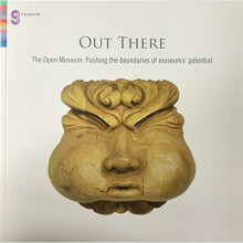 Out There: The Open Museum: Pushing the boundaries of museums' potential
