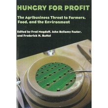 Hungry for Profit: The Agribusiness Threat to Farmers, Food, and the Environment.