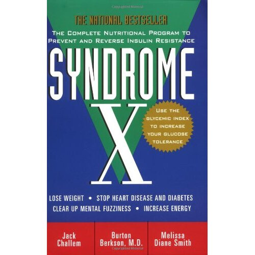 Syndrome X: The Complete Nutritional Program to Prevent and Reverse Insulin Resistance