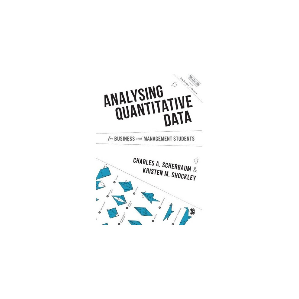 Analysing Quantitative Data for Business and Management Students (Mastering Business Research Methods)