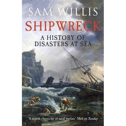 Shipwreck: A History of Disasters at Sea