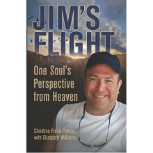 Jim's Flight: One Soul's Perspective from Heaven