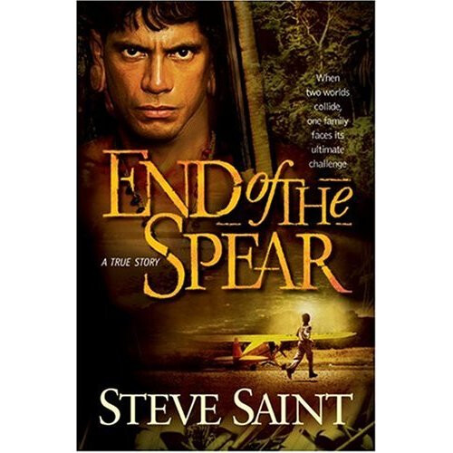 End of the Spear: A True Story