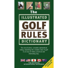 The Illustrated Golf Rules Dictionary
