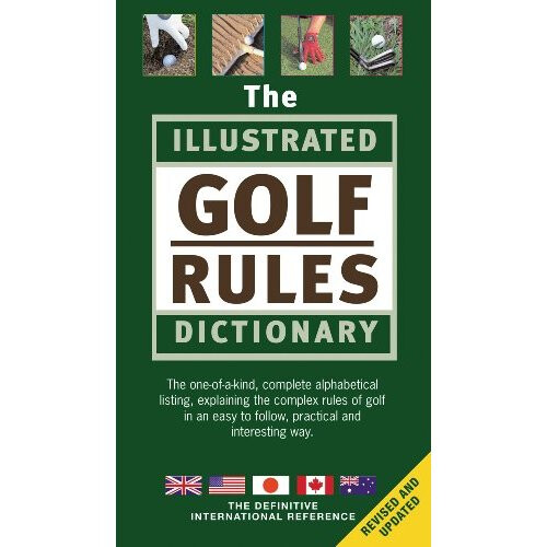 The Illustrated Golf Rules Dictionary