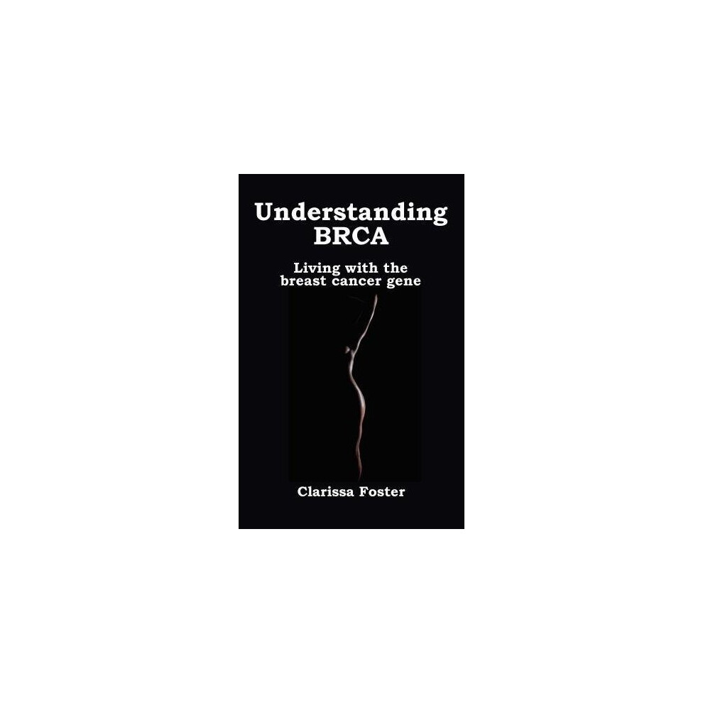 Understanding BRCA: Living with the breast cancer gene by Clarissa Foster... - Image 10