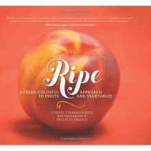 Ripe: A Fresh, Colorful Approach to Fruits and Vegetables
