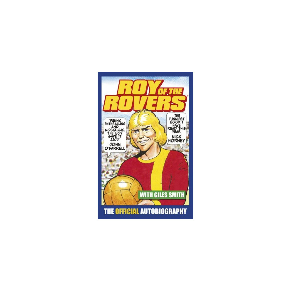Roy of the Rovers: The Official Autobiography of Roy of the Rovers