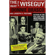 Way Of The Wiseguy: The FBI's Most Famous Undercover Agent Cracks the Mob Mind