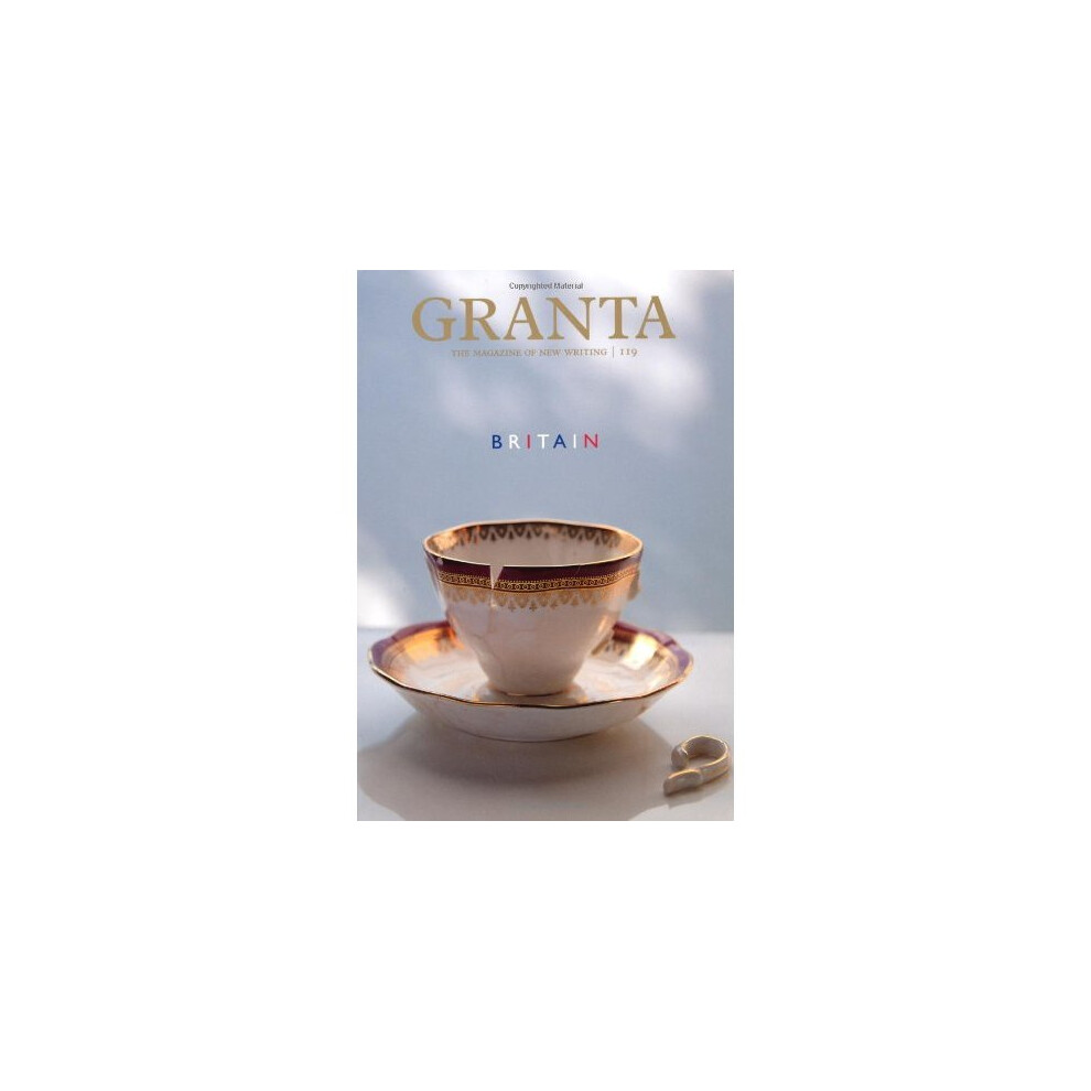 Granta 119: Britain (Granta: The Magazine of New Writing)