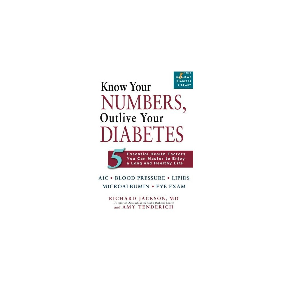 Know Your Numbers, Outlive Your Diabetes: 5 Essential Health Factors You Can Master to Enjoy a Long and Healthy Life (Marlowe Diabetes Library)-image-OPC-PBVWBB-NEW