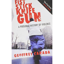 Fist Stick Knife Gun: A Personal History of Violence