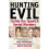 Hunting Evil: Inside the Ipswich Serial Murders 1