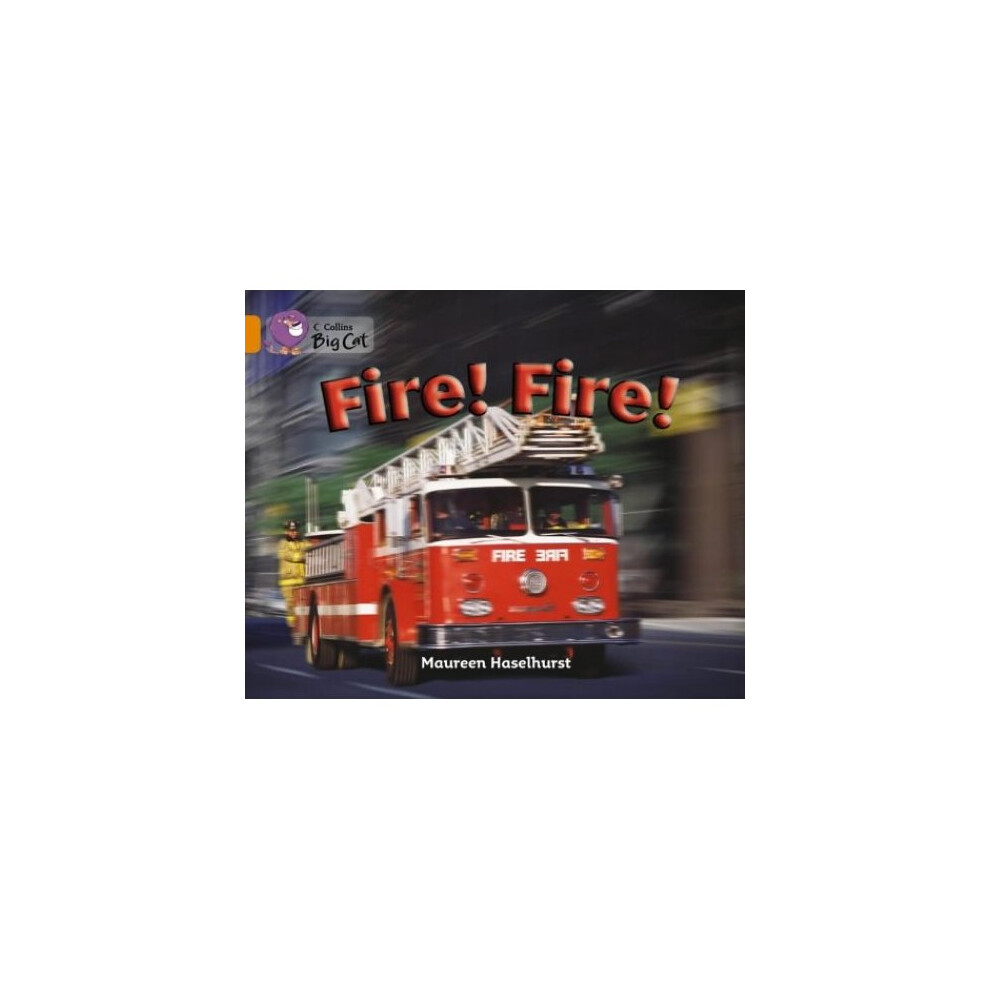 Orange Fire! Fire!: Band 06/ (Collins Big Cat)