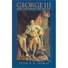 George III: King and Politicians 1760-1770: King and Politicians 1760-70