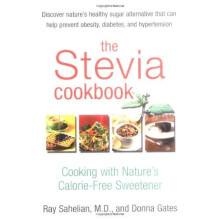 The Stevia Cookbook : Cooking With Nature's No-Calorie Sweetner