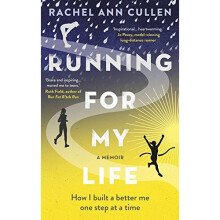 Running For My Life: How I built a better me one step at a time