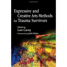 Expressive and Creative Arts Methods for Trauma Survivors