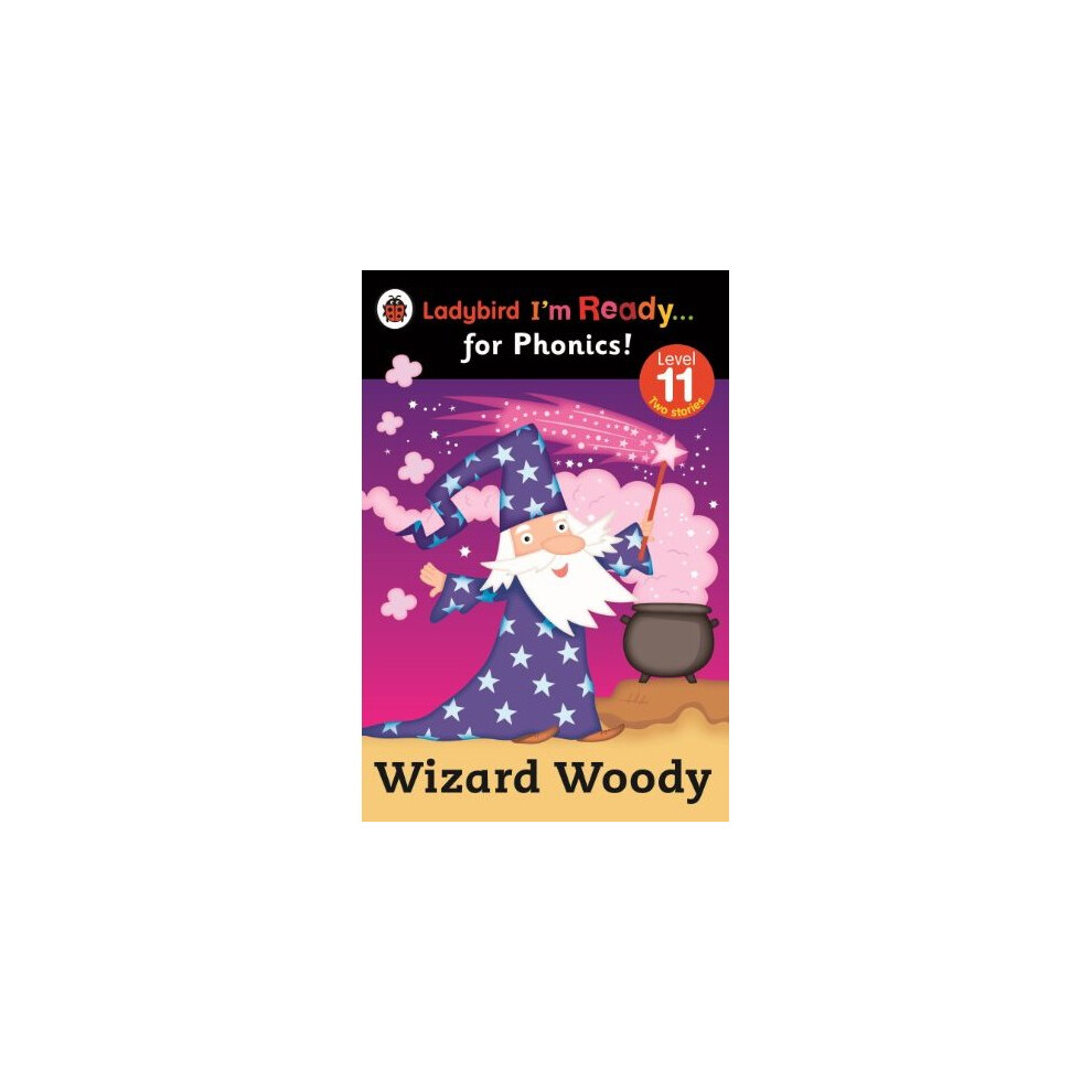 Wizard Woody: Ladybird I'm Ready for Phonics Level 11