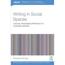 Writing in Social Spaces: A social processes approach to academic writing (Research into Higher Education)
